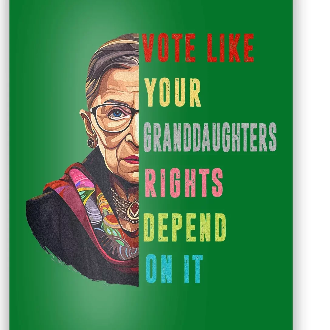 Vote Like Your GranddaughterS Rights Depend On It Funny Poster