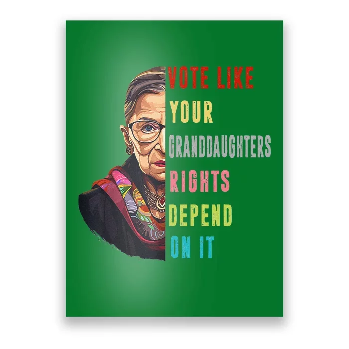 Vote Like Your GranddaughterS Rights Depend On It Funny Poster