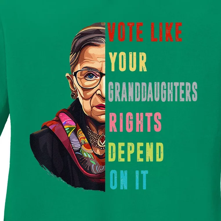 Vote Like Your GranddaughterS Rights Depend On It Funny Ladies Long Sleeve Shirt