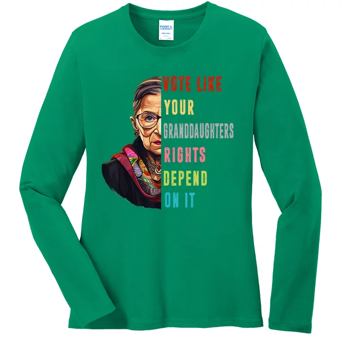 Vote Like Your GranddaughterS Rights Depend On It Funny Ladies Long Sleeve Shirt