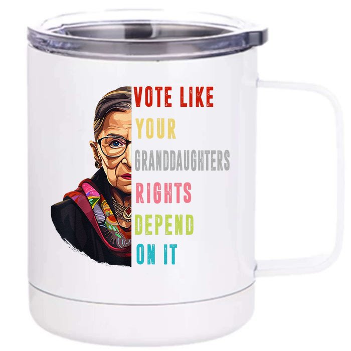 Vote Like Your GranddaughterS Rights Depend On It Funny Front & Back 12oz Stainless Steel Tumbler Cup