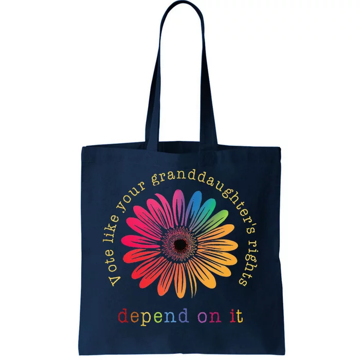 Vote Like Your GranddaughterS Rights Depend On It Tote Bag