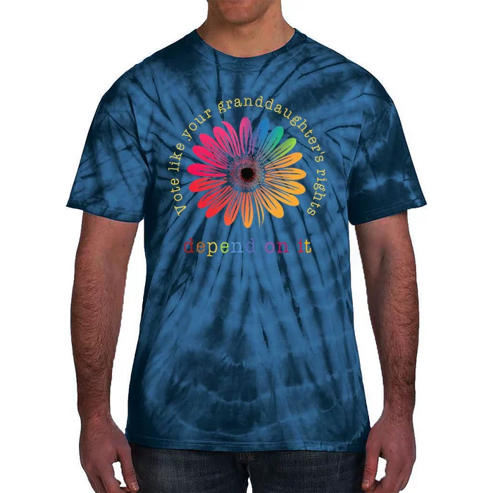 Vote Like Your GranddaughterS Rights Depend On It Tie-Dye T-Shirt