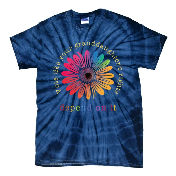 Vote Like Your GranddaughterS Rights Depend On It Tie-Dye T-Shirt