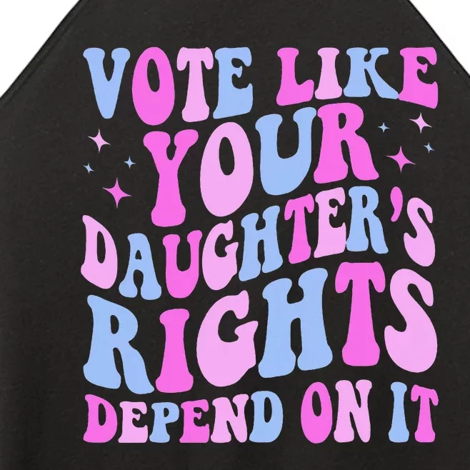 Vote Like Your Daughters Granddaughters Rights Depend On It Women’s Perfect Tri Rocker Tank