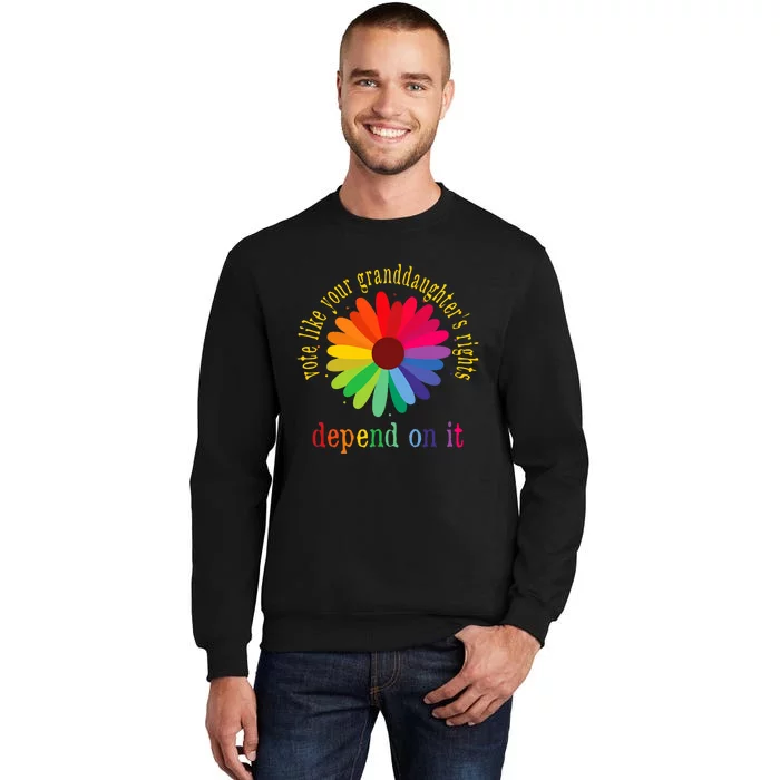 Vote Like Your GranddaughterS Rights Depend On It Sweatshirt