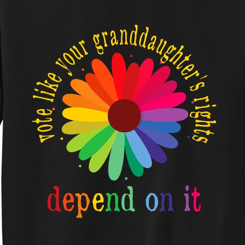 Vote Like Your GranddaughterS Rights Depend On It Sweatshirt