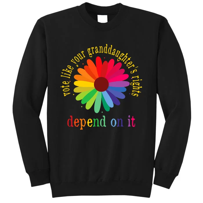 Vote Like Your GranddaughterS Rights Depend On It Sweatshirt