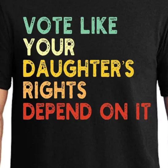 Vote Like Your Daughter’S Rights Depend On It Pajama Set