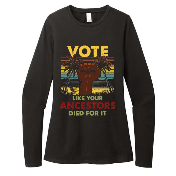 Vote Like Your Ancestors Died For It Black Votes Matter Womens CVC Long Sleeve Shirt