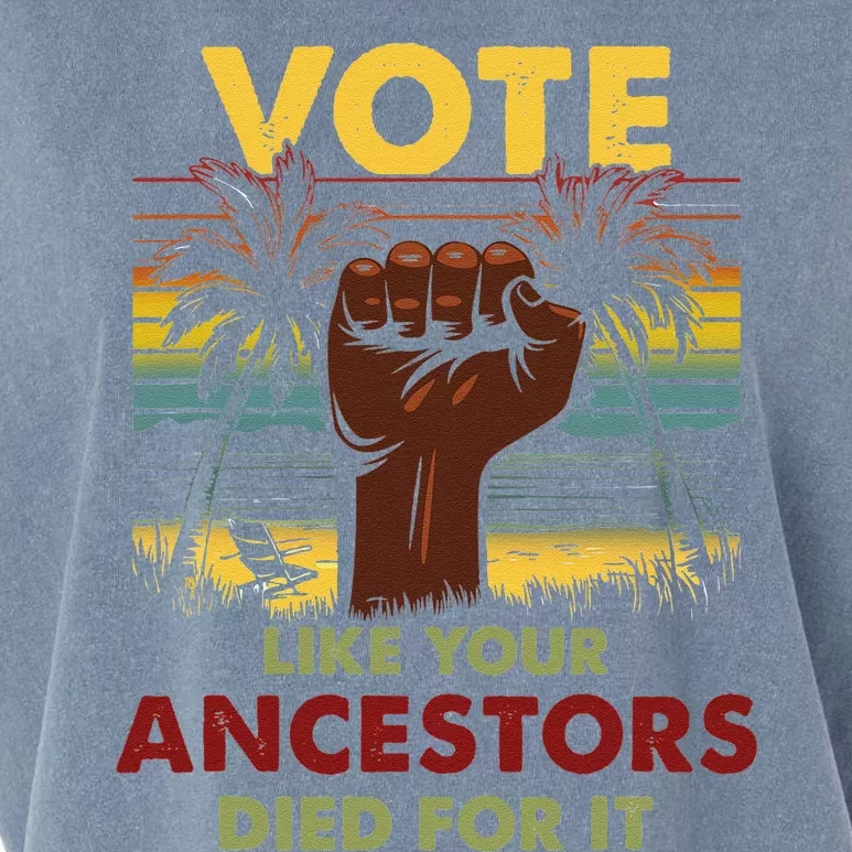 Vote Like Your Ancestors Died For It Black Votes Matter Garment-Dyed Women's Muscle Tee