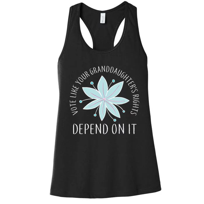 Vote Like Your GranddaughterS Rights Depend On It Feminist Women's Racerback Tank