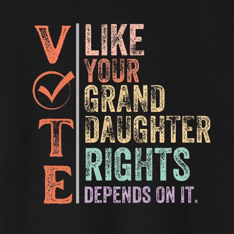 Vote Like Your Daughter Granddaughters Rights Depends On It Women's Crop Top Tee