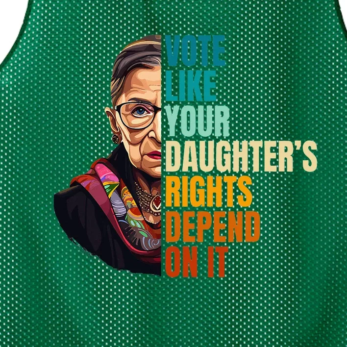 Vote Like Your DaughterS Rights Depend On It Rbg Quote Mesh Reversible Basketball Jersey Tank