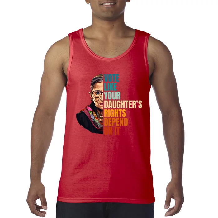 Vote Like Your DaughterS Rights Depend On It Rbg Quote Tank Top