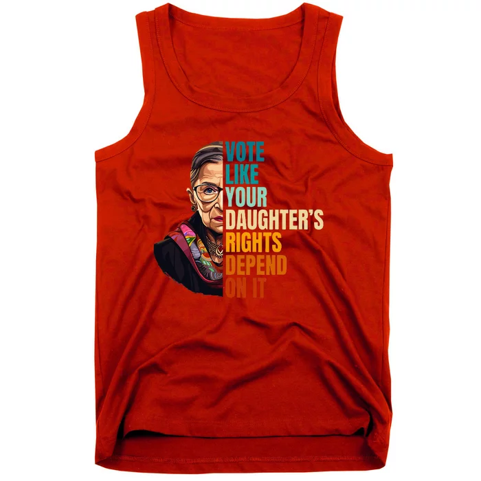 Vote Like Your DaughterS Rights Depend On It Rbg Quote Tank Top