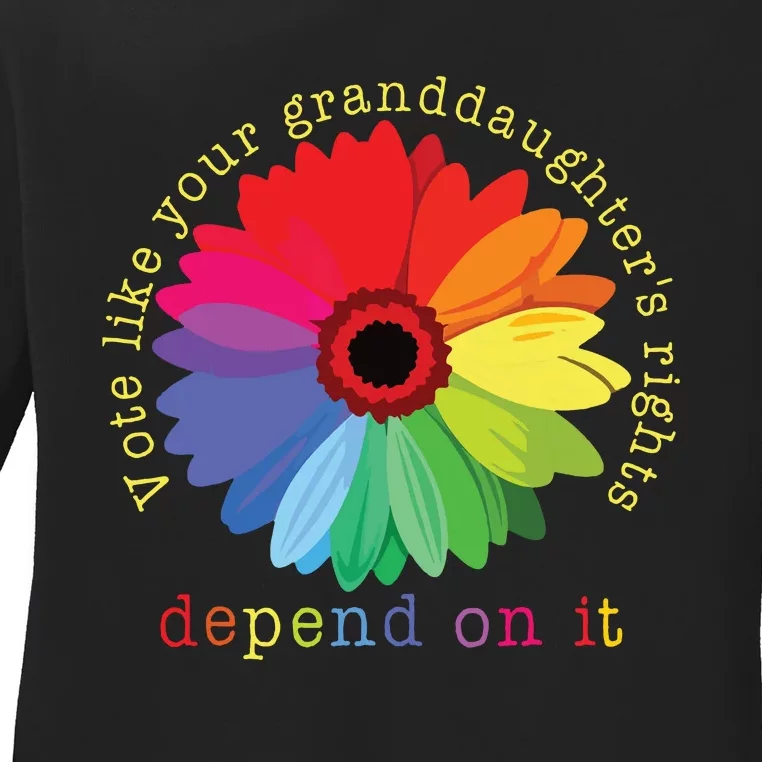 Vote Like Your Granddaughters Rights Depend On It Ladies Long Sleeve Shirt