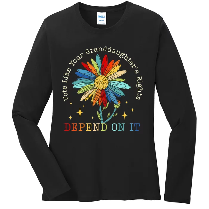 Vote Like Your Daughters Granddaughters Rights Depend On It Ladies Long Sleeve Shirt