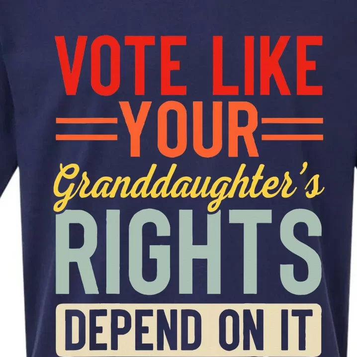 Vote Like Your Daughters Granddaughters Rights Depend On It Sueded Cloud Jersey T-Shirt