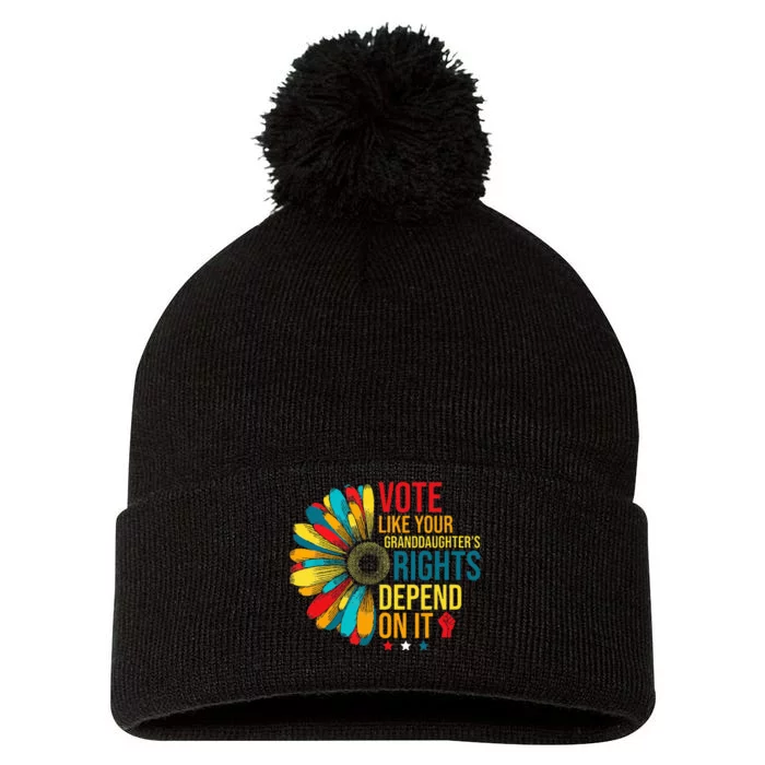 Vote Like Your Daughters Granddaughters Rights Depend On It Pom Pom 12in Knit Beanie