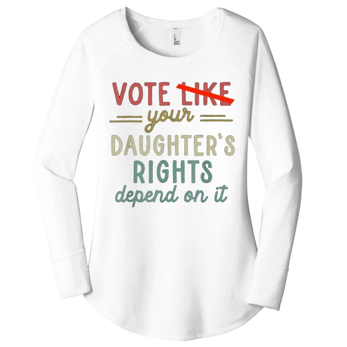 Vote Like Your DaughterS Rights Depend On It Women's Perfect Tri Tunic Long Sleeve Shirt