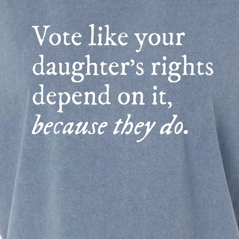 Vote Like Your Daughters Rights Depend On It Feminist Women Garment-Dyed Women's Muscle Tee