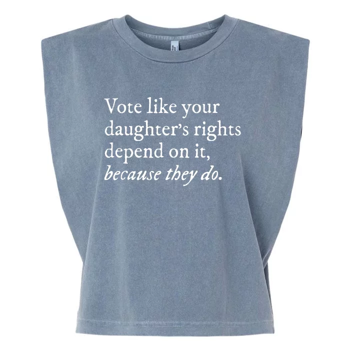 Vote Like Your Daughters Rights Depend On It Feminist Women Garment-Dyed Women's Muscle Tee