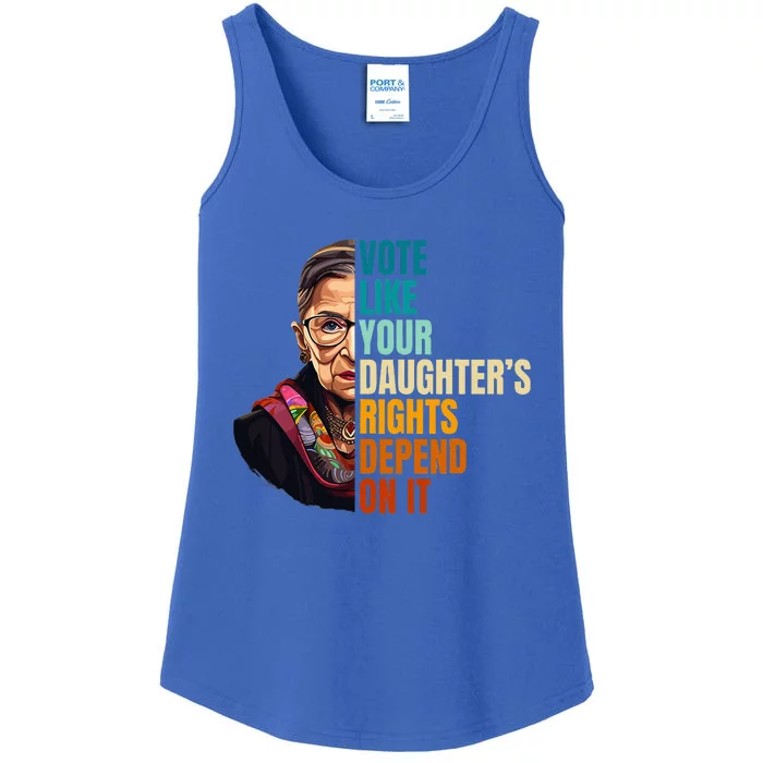 Vote Like Your DaughterS Rights Depend On It Rbg Ladies Essential Tank