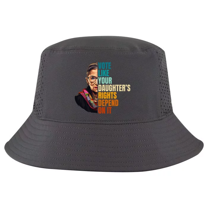 Vote Like Your DaughterS Rights Depend On It Rbg Cool Comfort Performance Bucket Hat