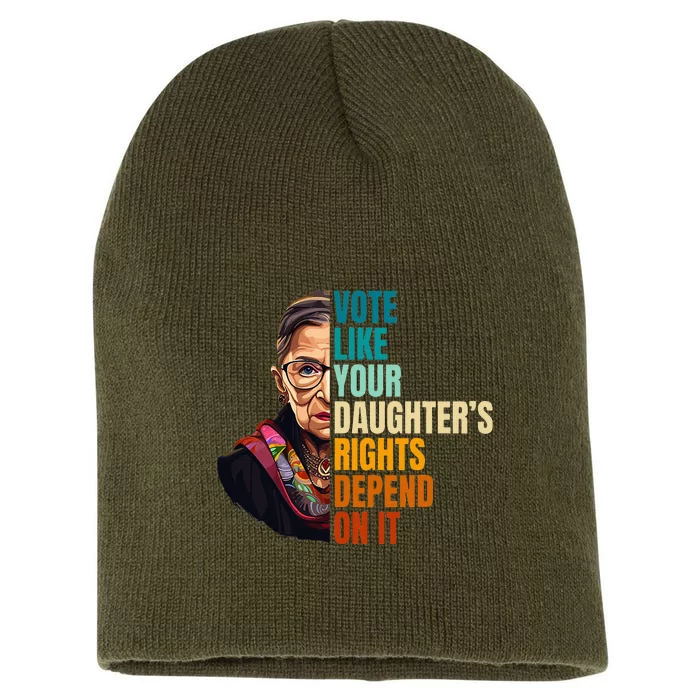 Vote Like Your DaughterS Rights Depend On It Rbg Short Acrylic Beanie