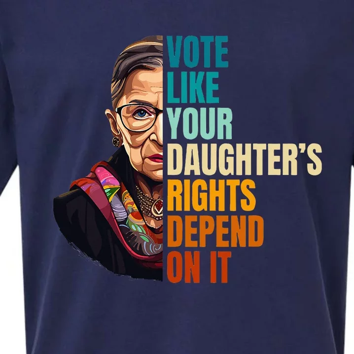 Vote Like Your DaughterS Rights Depend On It Rbg Sueded Cloud Jersey T-Shirt