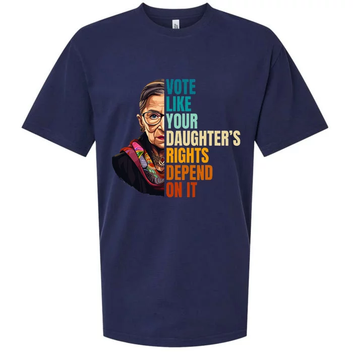 Vote Like Your DaughterS Rights Depend On It Rbg Sueded Cloud Jersey T-Shirt