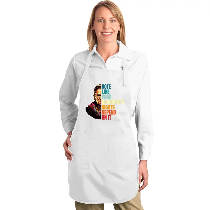 Vote Like Your Daughters Rights Depend On It Rbg Quote Full-Length Apron With Pocket