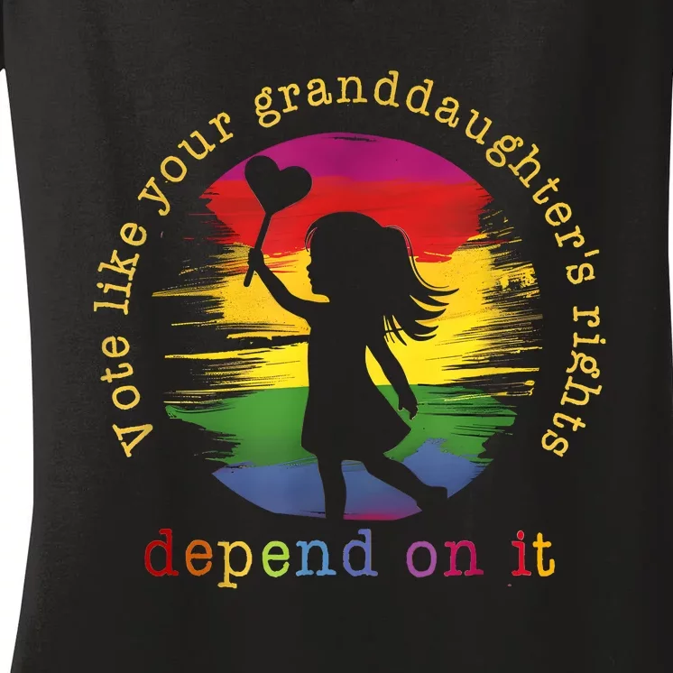 Vote Like Your GranddaughterS Rights Depend On It Women's V-Neck T-Shirt