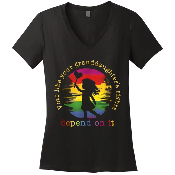 Vote Like Your GranddaughterS Rights Depend On It Women's V-Neck T-Shirt