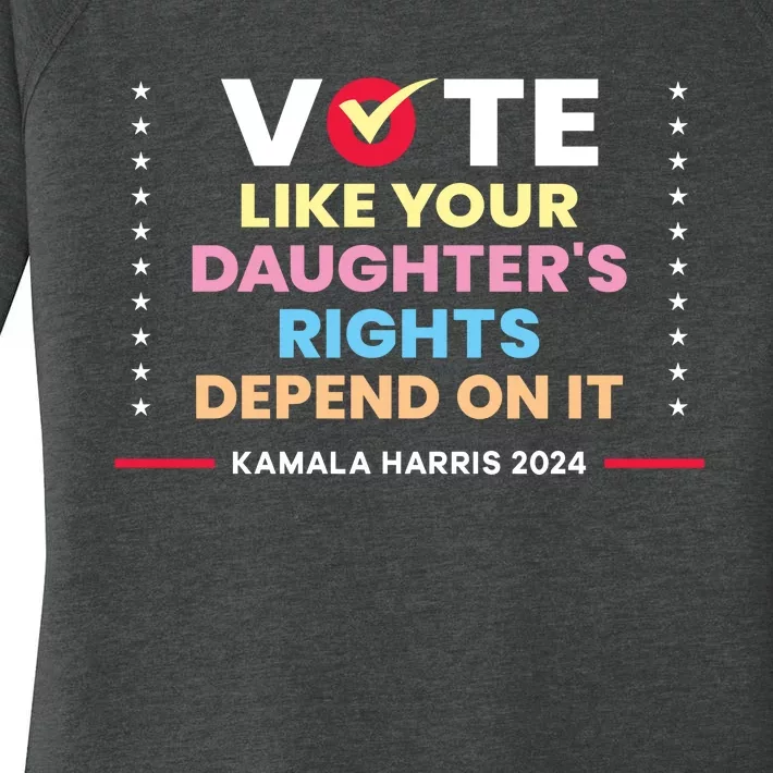 Vote Like Your DaughterS Rights Depend On It Women's Perfect Tri Tunic Long Sleeve Shirt