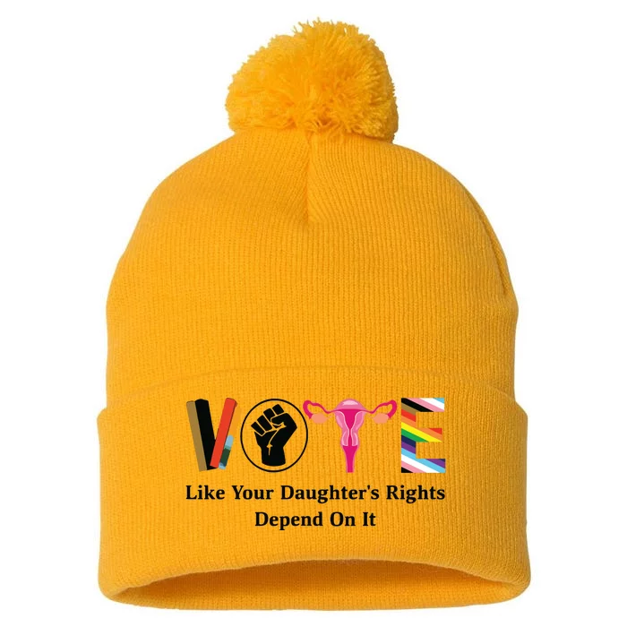 Vote Like Your Daughters Rights Depend On It Pom Pom 12in Knit Beanie