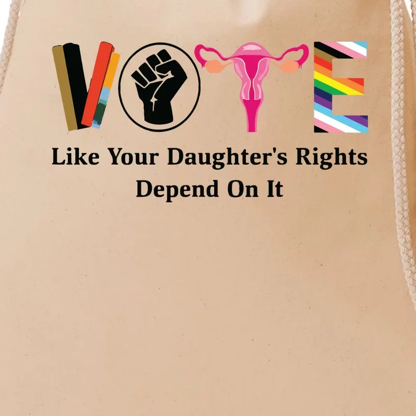 Vote Like Your Daughters Rights Depend On It Drawstring Bag