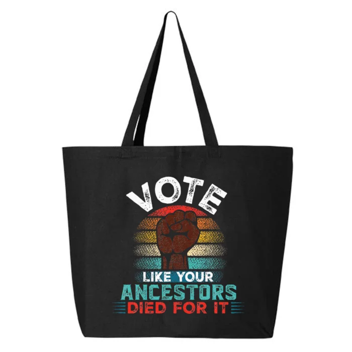 Vote Like Your Ancestors Died For It Black Votes Matter 25L Jumbo Tote