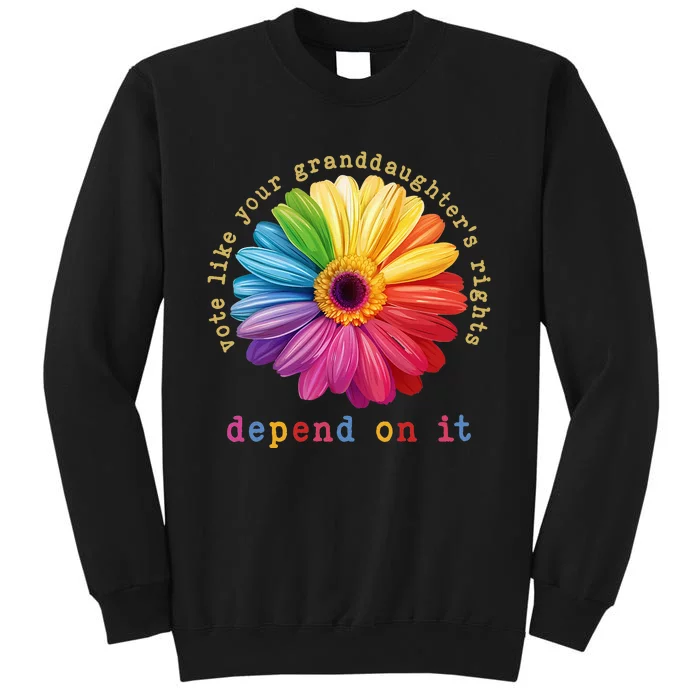 Vote Like Your Granddaughters Rights Depend On It Sweatshirt