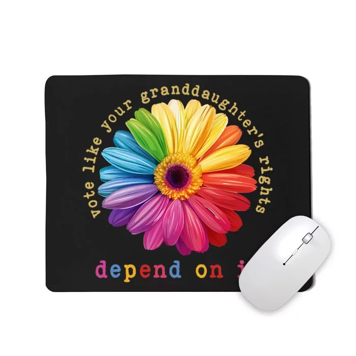 Vote Like Your Granddaughters Rights Depend On It Mousepad