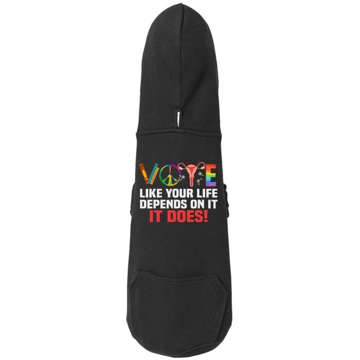 Vote Like Your Life Depends On It Feminist Gift Doggie 3-End Fleece Hoodie