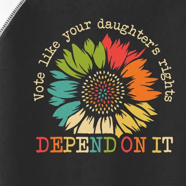 Vote Like Your Daughters Rights Depend On It Wome Gift Toddler Fine Jersey T-Shirt