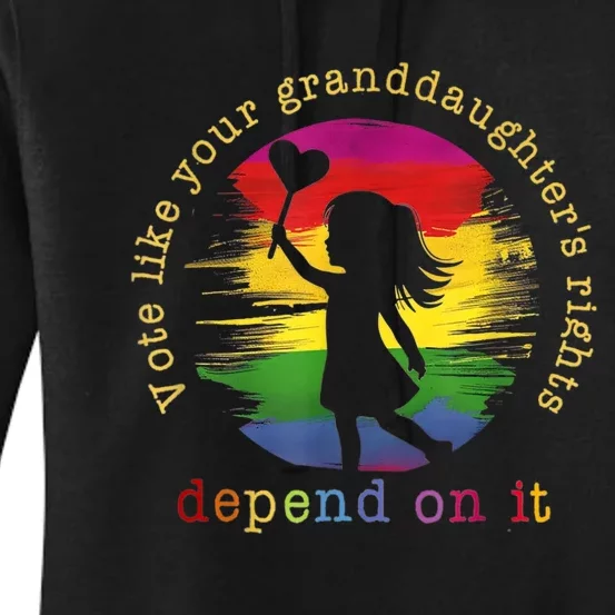 Vote Like Your GranddaughterS Rights Depend On It Women's Pullover Hoodie