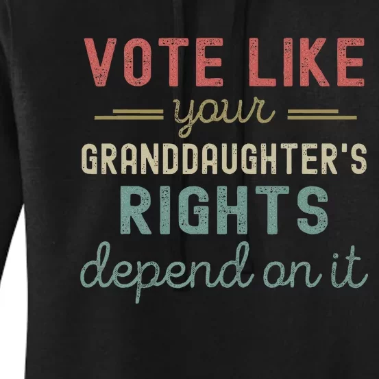 Vote Like Your GranddaughterS Rights Depends On It Women's Pullover Hoodie