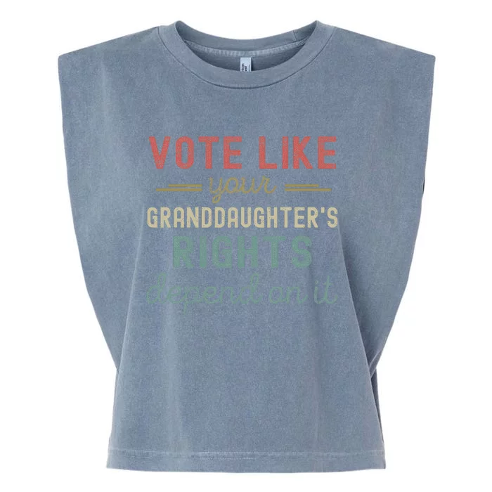 Vote Like Your GranddaughterS Rights Depends On It Garment-Dyed Women's Muscle Tee