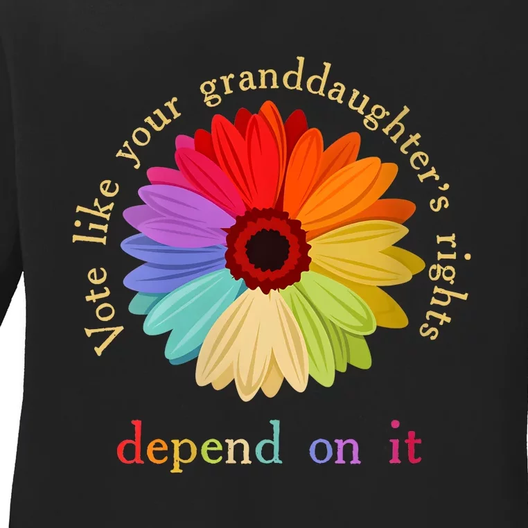 Vote Like Your Granddaughters Rights Depend On It Funny Ladies Long Sleeve Shirt