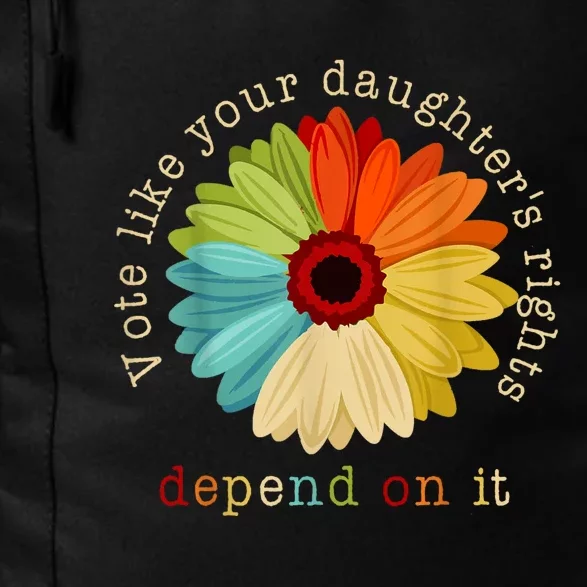 Vote Like Your DaughterS Rights Depend On It Daily Commute Backpack