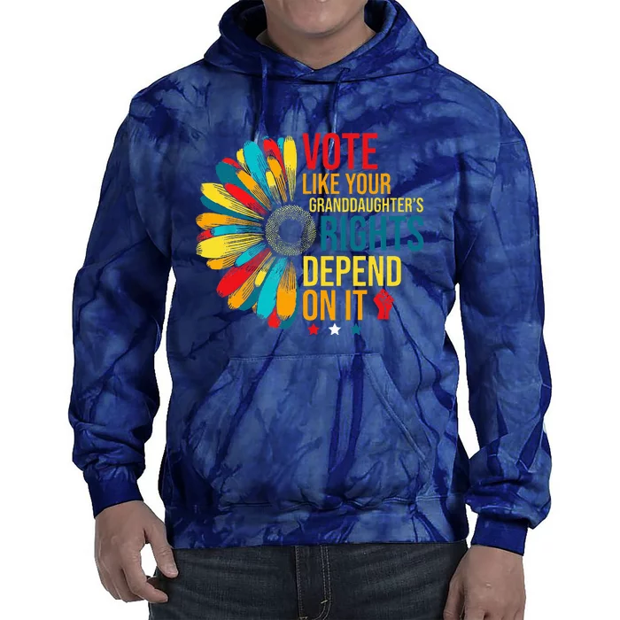 Vote Like Your Daughters Granddaughters Rights Depend On It Tie Dye Hoodie