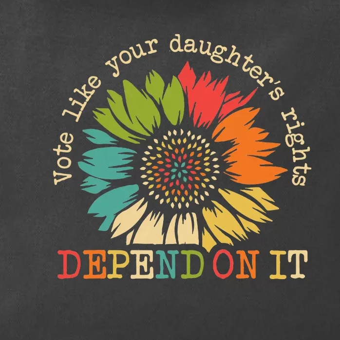 Vote Like Your Daughters Rights Depend On It Zip Tote Bag